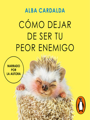 cover image of Cómo dejar de ser tu peor enemigo